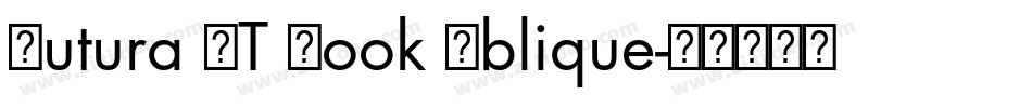 Futura LT Book Oblique字体转换